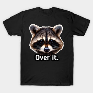 Over it Trash Panda Raccoon T-Shirt